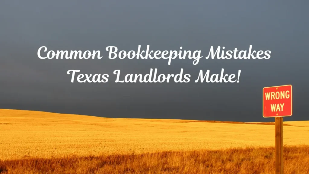 Common Bookkeeping Mistakes Texas Landlords Make!